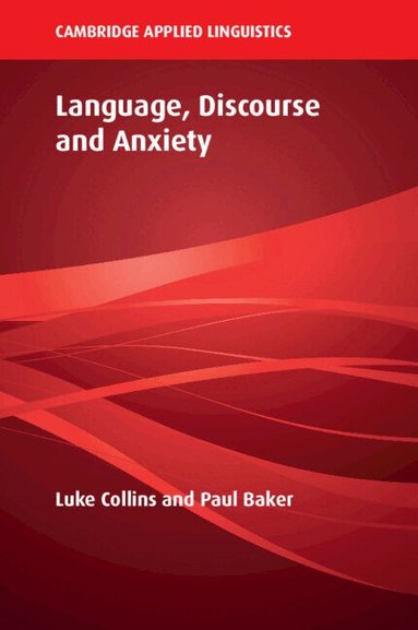 Luke Collins, Paul Baker - Language, Discourse and Anxiety, Häftad