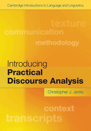 Christopher J. Jenks - Introducing Practical Discourse Analysis, Inbunden
