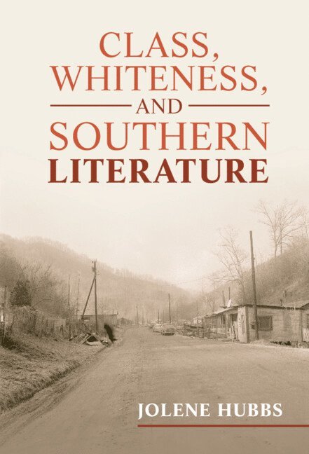 Class, Whiteness, and Southern Literature 1