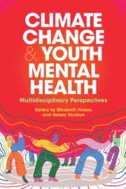 Elizabeth Haase, Kelsey Hudson, Reno) Haase, Elizabeth (University of Nevada, Kelsey (Climate Psychology Alliance North America) Hudson - Climate Change and Youth Mental Health, Häftad