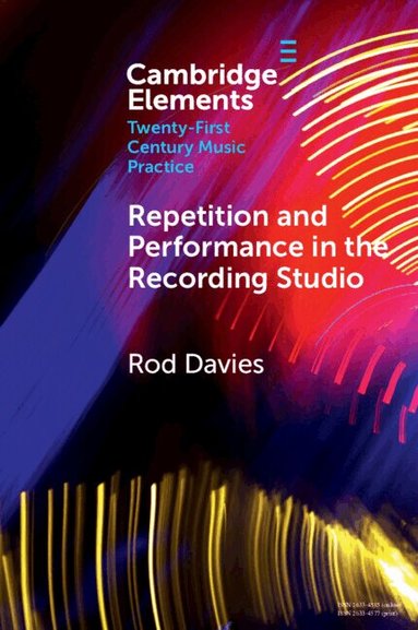 Rod Davies - Repetition and Performance in the Recording Studio, Häftad