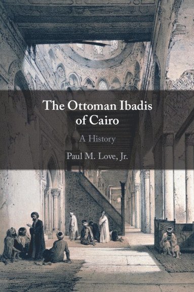 bokomslag The Ottoman Ibadis of Cairo