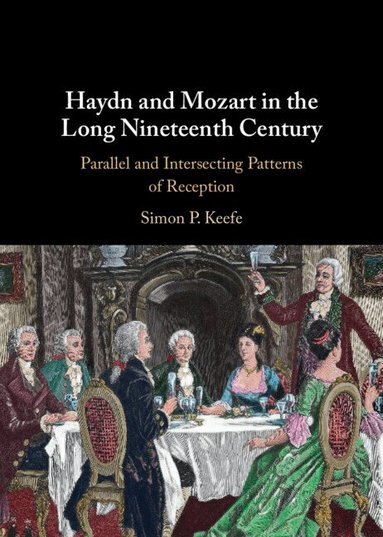 Simon P. Keefe - Haydn and Mozart in the Long Nineteenth Century, Inbunden