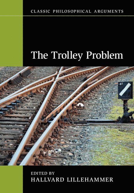 Hallvard Lillehammer, University of London) Lillehammer, Hallvard (Birkbeck - Trolley Problem, Häftad