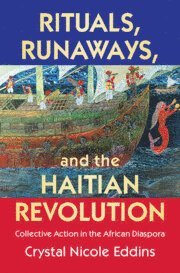 bokomslag Rituals, Runaways, and the Haitian Revolution