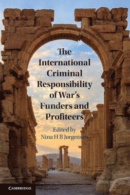 bokomslag International Criminal Responsibility of War's Funders and Profiteers