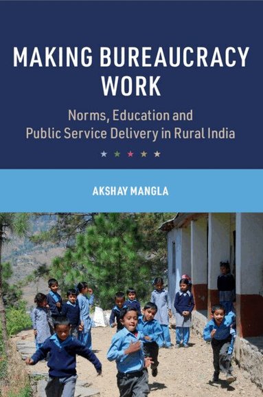 Akshay Mangla - Making Bureaucracy Work, Häftad