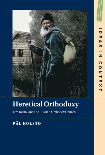 P&#229;l Kolst&#248;, Pål Kolstø, Pal (University of Oslo) Kolstø, Pål - Heretical Orthodoxy, Inbunden