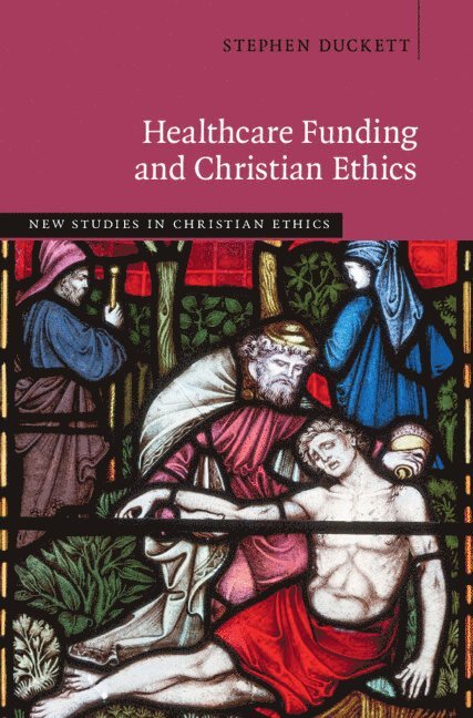 Healthcare Funding and Christian Ethics 1