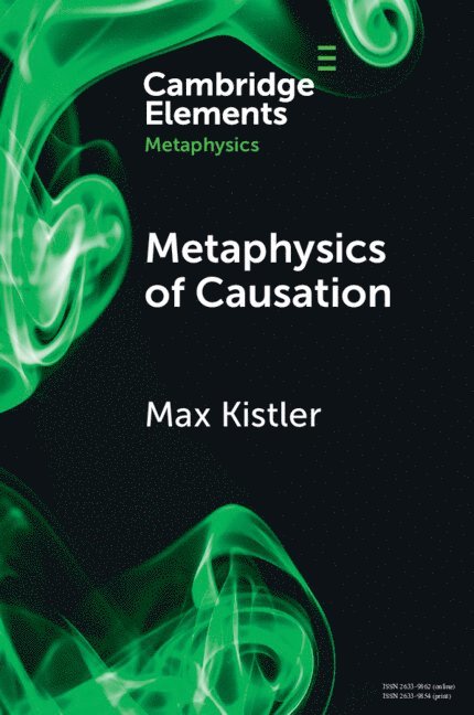 Max Kistler, Max (Universite Paris 1 Pantheon-Sorbonne) Kistler - Metaphysics of Causation, Häftad