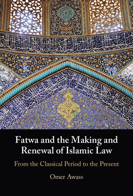 Fatwa and the Making and Renewal of Islamic Law 1
