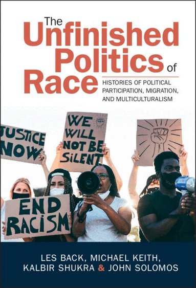 Les Back, Michael Keith, Kalbir Shukra, John Solomos - The Unfinished Politics of Race, Inbunden