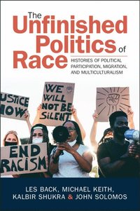 bokomslag The Unfinished Politics of Race