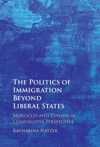 bokomslag The Politics of Immigration Beyond Liberal States