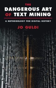 Jo Guldi - Dangerous Art of Text Mining, Inbunden