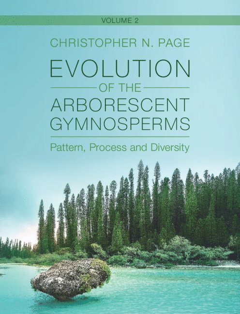 Christopher N. Page, Christopher N. (University of Exeter) Page - Evolution of the Arborescent Gymnosperms: Volume 2, Southern Hemisphere Focus, Inbunden