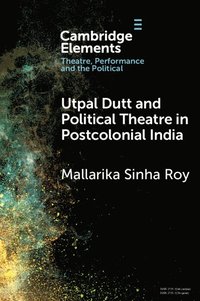 bokomslag Utpal Dutt and Political Theatre in Postcolonial India
