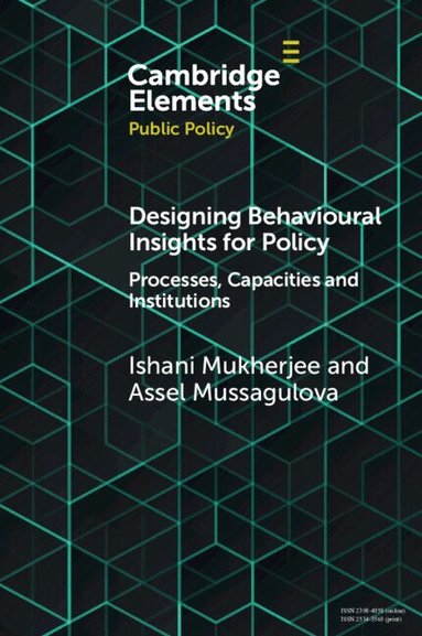 Ishani Mukherjee, Assel Mussagulova - Designing Behavioural Insights for Policy, Häftad