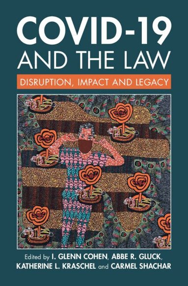 I. Glenn Cohen, Abbe R. Gluck, Katherine Kraschel, Carmel Shachar - COVID-19 and the Law, Inbunden