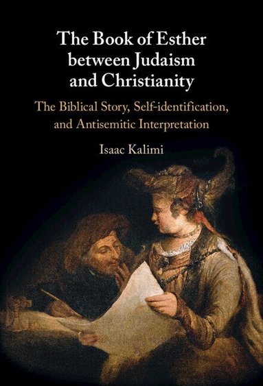Isaac Kalimi - The Book of Esther between Judaism and Christianity, Inbunden