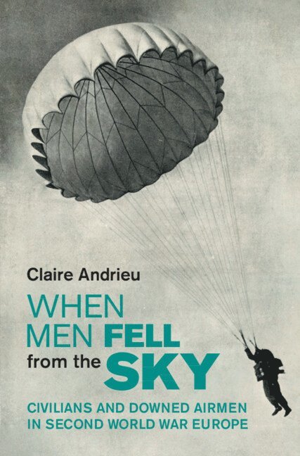 Claire Andrieu, Paris) Andrieu, Claire (Institut d'Etudes Politiques - When Men Fell from the Sky, Inbunden