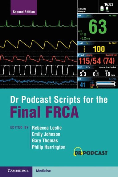 Rebecca Leslie, Emily Johnson, Gary Thomas, Philip Harrington - Dr Podcast Scripts for the Final FRCA, Häftad