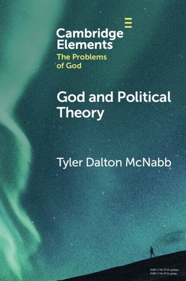 Tyler Dalton McNabb - God and Political Theory, Häftad