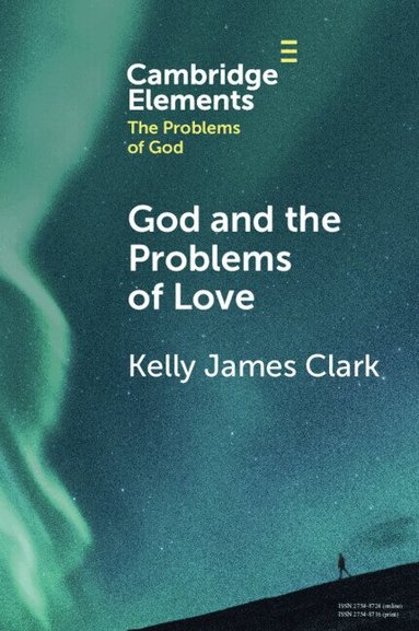 Kelly James Clark - God and the Problems of Love, Häftad