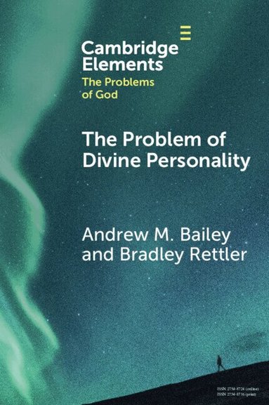 Andrew M. Bailey, Bradley Rettler - The Problem of Divine Personality, Häftad