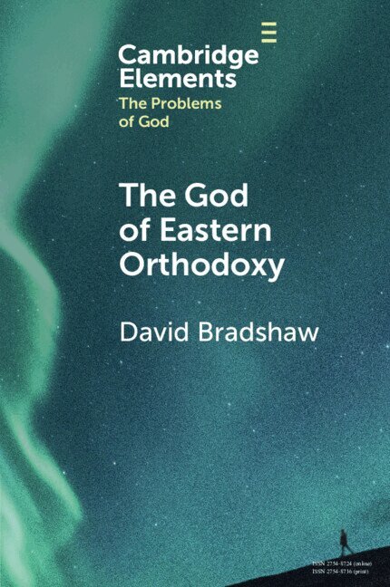 David Bradshaw - The God of Eastern Orthodoxy, Häftad