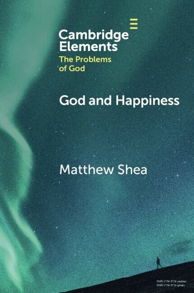 Matthew Shea - God and Happiness, Häftad