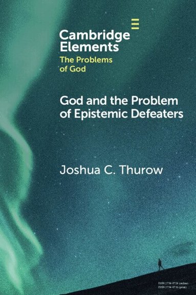 Joshua Thurow - God and the Problem of Epistemic Defeaters, Häftad