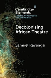 bokomslag Decolonising African Theatre