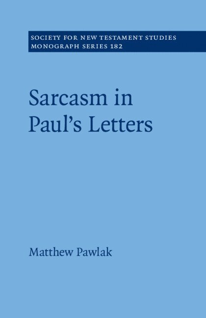 Sarcasm in Paul's Letters 1