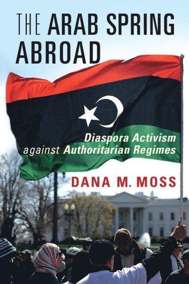 bokomslag The Arab Spring Abroad