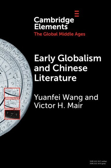 Yuanfei Wang, Victor H. Mair - Early Globalism and Chinese Literature, Häftad