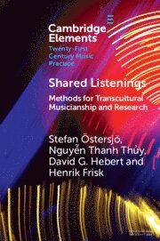 Stefan Östersjö, Nguyễn Thanh Thủy, David G. Hebert, Henrik Frisk, Sweden) Ostersjo, Stefan (Lulea Tekniska Universitet, Nguyen Thanh (Kungliga Musikhogskolan i Stockholm) Thuy, David G. (Western Norway University of Applied Sciences) Hebert, Henrik (Kungliga Musikhogskolan i Stockholm) Frisk, Nguy&#7877;n Thanh Th&#7911;y, Nguy¿n Thanh Th¿y, Th&, David G Hebert - Shared Listenings, Häftad