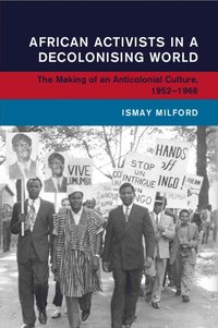 bokomslag African Activists in a Decolonising World