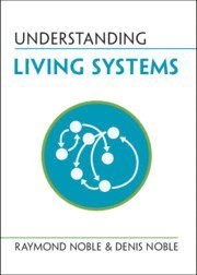 Raymond Noble, Denis Noble - Understanding Living Systems, Häftad