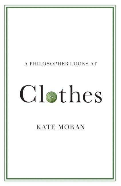 A Philosopher Looks at Clothes 1