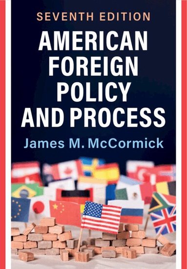James M. McCormick - American Foreign Policy and Process, Inbunden