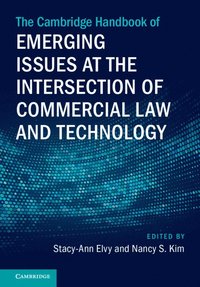 bokomslag The Cambridge Handbook of Emerging Issues at the Intersection of Commercial Law and Technology