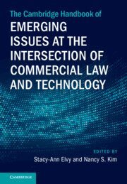 Stacy-Ann Elvy, Nancy S. Kim - Cambridge Handbook of Emerging Issues at the Intersection of Commercial Law and Technology, Inbunden