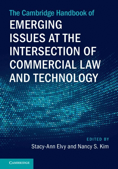 The Cambridge Handbook of Emerging Issues at the Intersection of Commercial Law and Technology 1