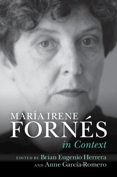 Brian Eugenio Herrera, Anne García-Romero - María Irene Fornés In Context, Inbunden