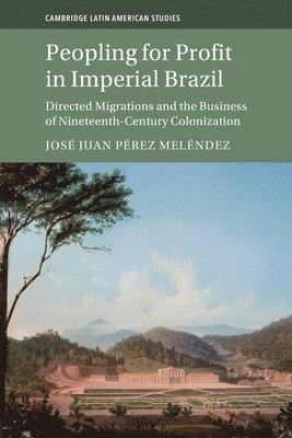 bokomslag Peopling for Profit in Imperial Brazil