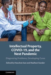 Haochen Sun, Madhavi Sunder - Intellectual Property, COVID-19 and the Next Pandemic, Inbunden