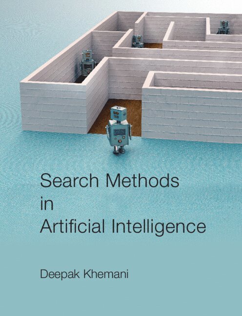 Deepak Khemani, Chennai) Khemani, Deepak (IIT Madras - Search Methods in Artificial Intelligence, Inbunden