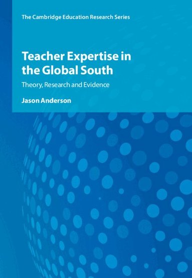 Jason Anderson - Teacher Expertise in the Global South, Inbunden