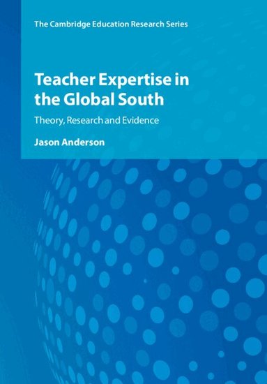 Jason Anderson - Teacher Expertise in the Global South, Häftad